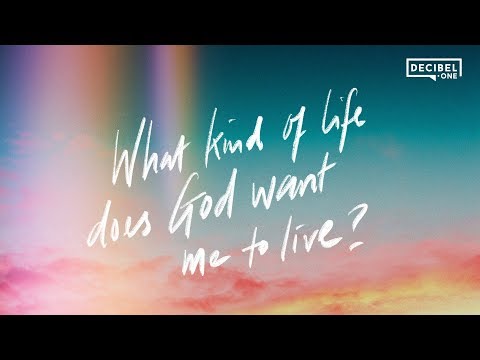 What kind of life does God want me to live? 