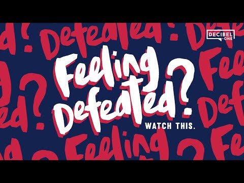 Feeling defeated? Watch this. 