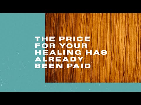 The price for your healing has already been paid 
