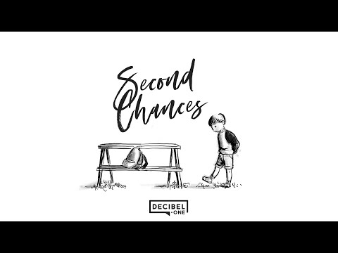 Second Chances | Decibel.one