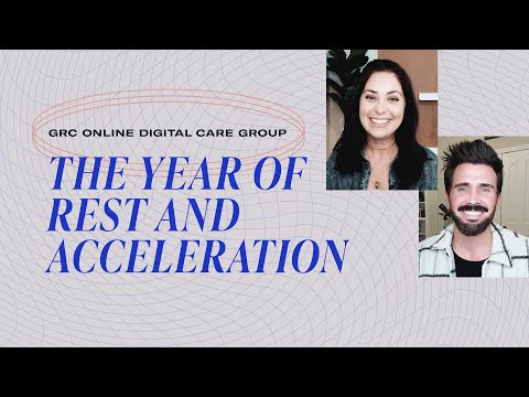 GRC Online Digital Care Group #8: Rest and Acceleration