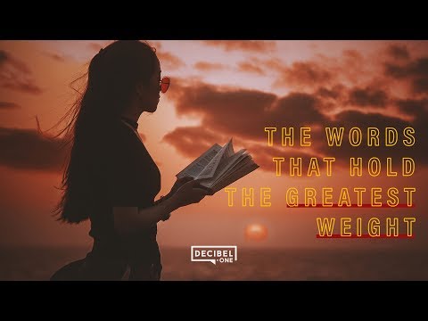 The words that hold the greatest weight 