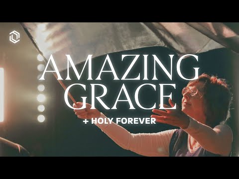 Holy Forever + Amazing Grace + Shout Unto God | Grace Revolution Worship