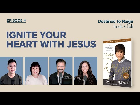 Destined To Reign  Book Club #4—Ignite Your Heart With Jesus