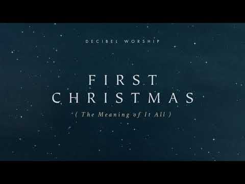 First Christmas (The Meaning Of It All) | Official Lyric Video | Decibel Worship