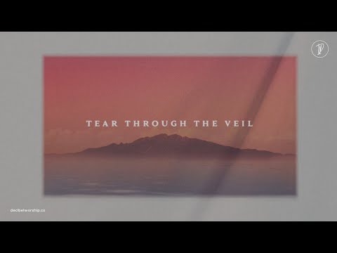 Tear Through the Veil | Official Lyric Video | Decibel Worship