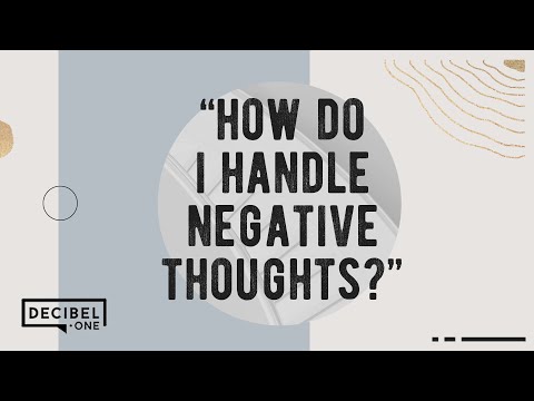 How do I handle negative thoughts? 