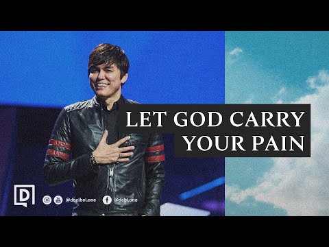 Let God carry your pain 