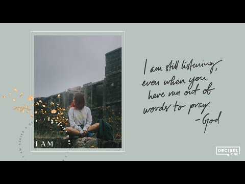 God’s listening, even when you haven’t got a prayer left - I Am 