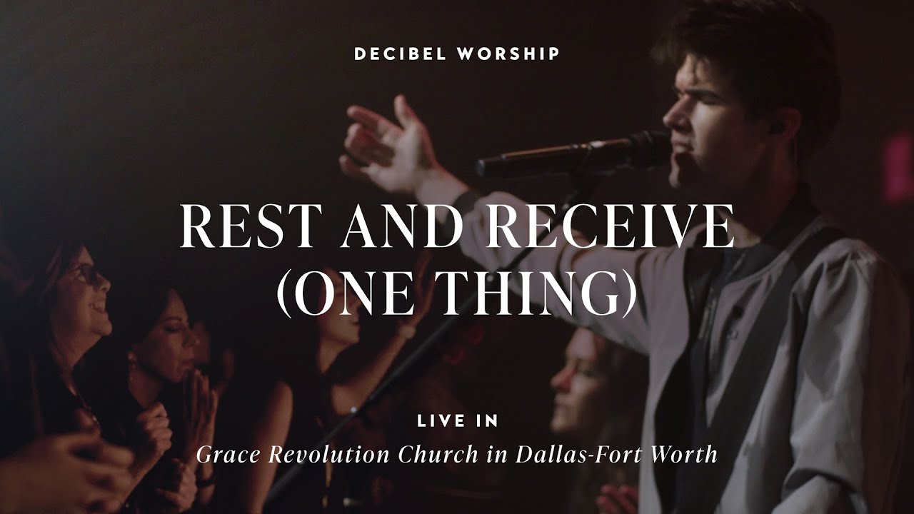 Grace Revolution Worship: Rest And Receive (One Thing)